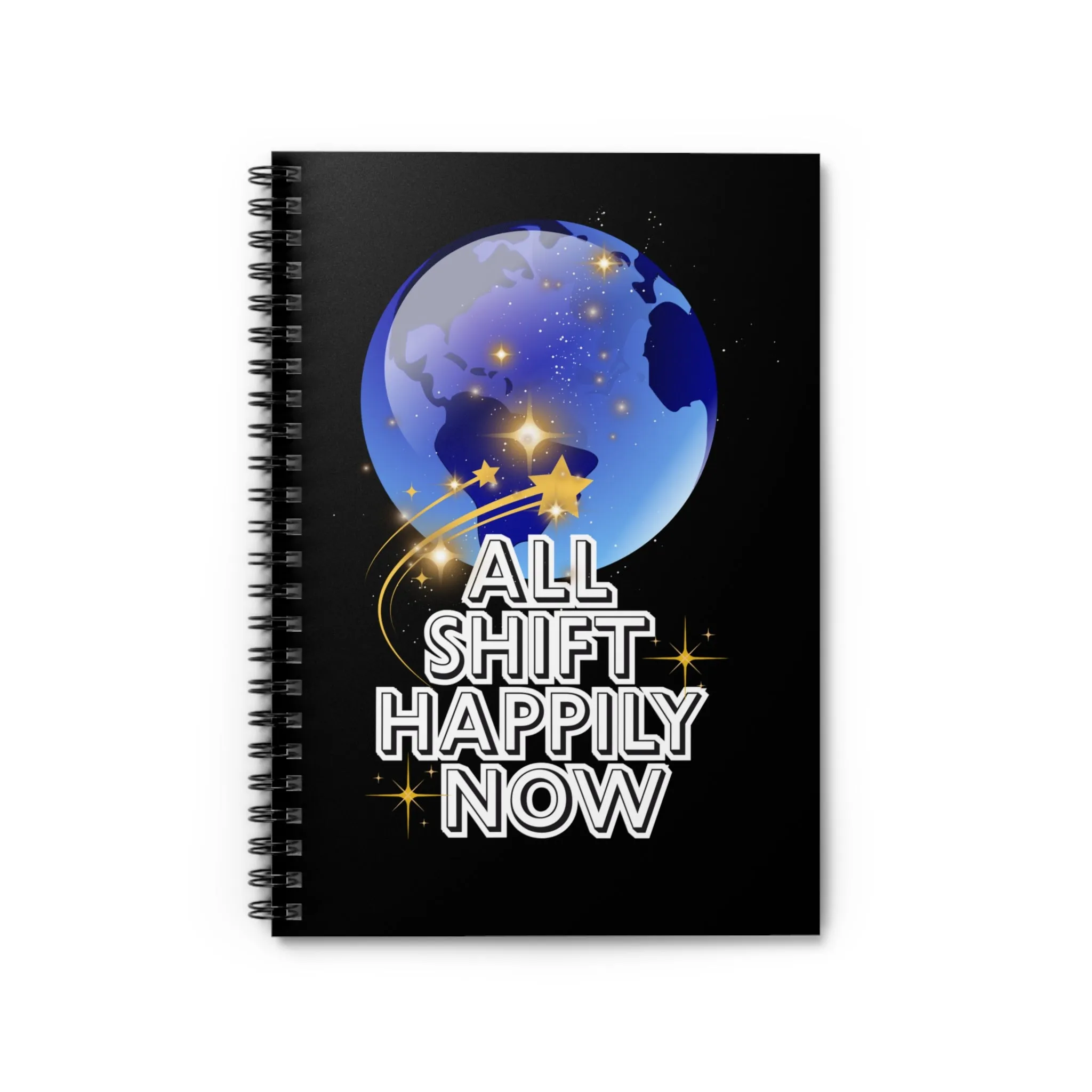 All Shift Happily Now Inspirational Spiral Notebook - All Shift Happily Now, Motivational Journal, Gift for Students, Cosmic Design, Writing Pad