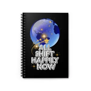All Shift Happily Now Inspirational Spiral Notebook - All Shift Happily Now, Motivational Journal, Gift for Students, Cosmic Design, Writing Pad
