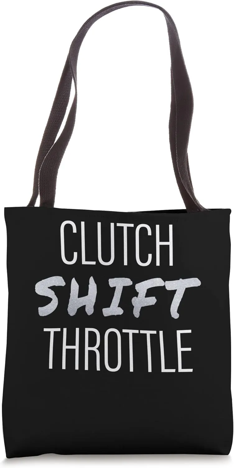 Mechanic Funny Clutch Shift Throttle - Gas Horsepower Torque Tote Bag