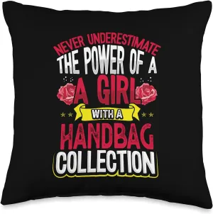 Never Underestimate Power of a Girl with Handbag Collection Throw Pillow