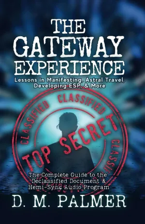 The Gateway Experience: Lessons in Manifesting, Astral Travel, Developing ESP, & More: The Complete Guide to the Declassified Document & Hemi-Sync(r) Audio Program Paperback – November 15, 2023