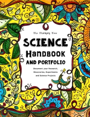 The Thinking Tree - Science Handbook and Portfolio: Document your Research, Discoveries, Experiments and Science Projects (Do-it-yourself Homeschooling) Paperback – June 29, 2016